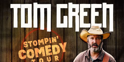 Tom Green: Stompin' Comedy Tour Saint John NB