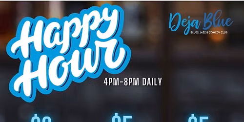 Deja Blue Happy Hour \ud83c\udf78\u2728 (Wed\u2013Sun)