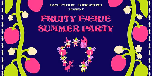 FRUITY FAERIE SUMMER PARTY
