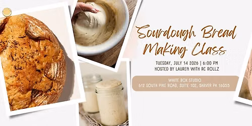 Sourdough Bread Making Class @ White Box Studio 7\/14