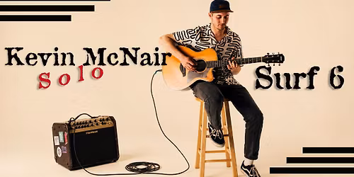 Kevin McNair Solo @ Surf 6