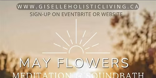 May Flowers Soundbath & Meditation Healing