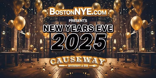 CAUSEWAY  - New Years Eve 2026 - (Boston Garden)