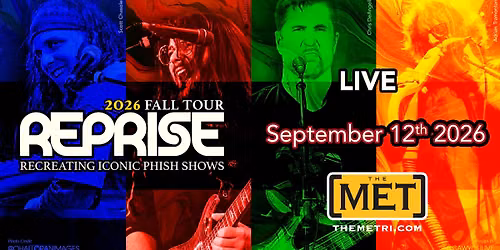 An Evening with REPRISE: Recreating Iconic Phish Shows - Saturday, 9.12 at The Met!