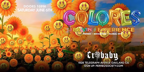 COLORES J BALVIN EXPERIENCE AT CRYBABY OAKLAND | SAT JUNE 6