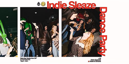 INDIE SLEAZE DANCE PARTY @ TwoTwoTwo (Bond|St Event Centre)