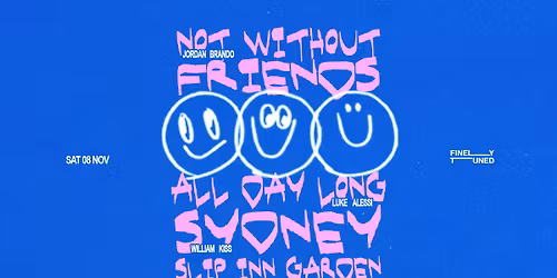 Not Without Friends [All Day Long]