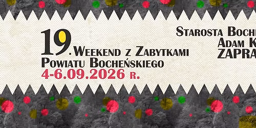 19. Weekend z Zabytkami Powiatu Boche\u0144skiego