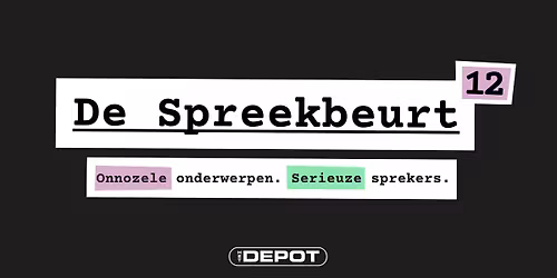 De Spreekbeurt #12 (sold out) \/ Het Depot