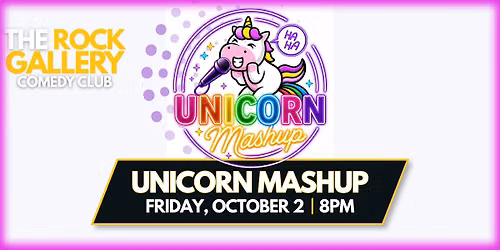Unicorn Mashup Comedy Show