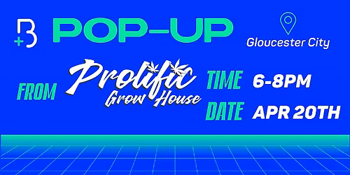 Prolific Growhouse Pop Up At BluLight Dispensary Gloucester City
