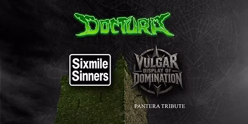 Doctura with Sixmile Sinners and Vulgar Display of Domination