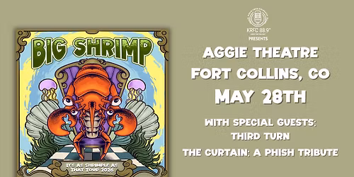 Big Shrimp with Third Turn, The Curtain (Phish Tribute) | Aggie Theatre | Presented by KRFC 88.9 FM