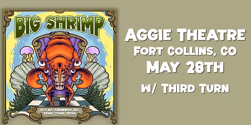 Big Shrimp with Third Turn | Aggie Theatre | Presented by KRFC 88.9 FM