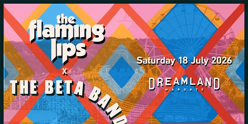 The Flaming Lips Margate Tickets