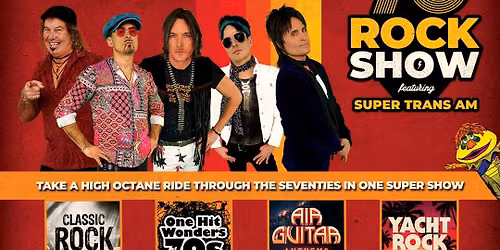 SUPER 70'S ROCK SHOW with Super Trans Am @ Resorts Casino Hotel \/ SuperStar Theater, Atlantic City