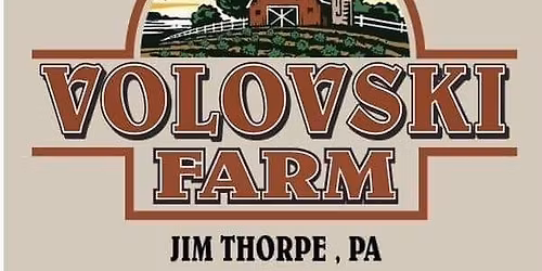 Volinski farm Open Seasonal in Spring + Summer + Fall Close in Winter    