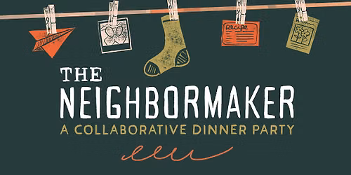 The Neighbormaker: A Collaborative Dinner Party