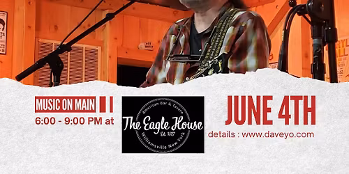 Kick off Music on Main at The Eagle House w\/Davey O.!