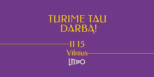Mug\u0117 TURIME TAU DARB\u0104! Vilniuje