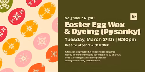 TW Neighbour Night: Easter Egg Painting (Wax & Dye, Pysanky)
