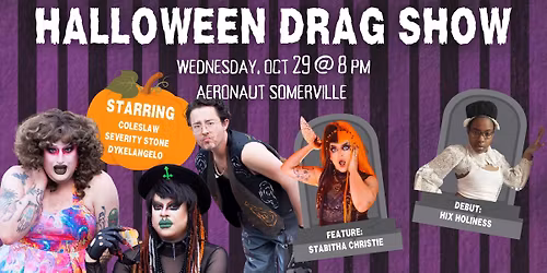 Halloween Drag Show at Aeronaut Somerville