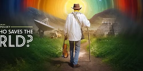 Ojai Premiere: The Man Who Saves the World Screening + Q&A