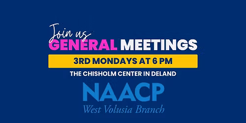 West Volusia NAACP General Membership Meeting