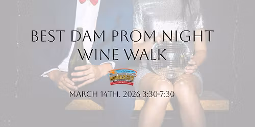Best Dam Prom Night Wine Walk