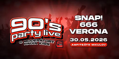 90's PARTY LIVE Mikulov 2026 s moder\u00e1tory Radia KISS \u25ba SNAP! \u2022 666 \u2022 Verona