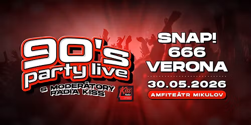 90's PARTY LIVE Mikulov 2026 s moder\u00e1tory Radia KISS \u25ba SNAP! \u2022 666 \u2022 Verona