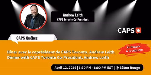 D\u00eener avec | Dinner with CAPS Toronto Co-President, Andrew Leith