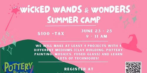 Wicked Wands & Wonders Summer Camp at Pottery By You!