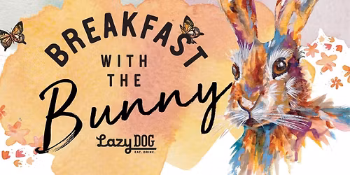 Breakfast with the Bunny Lazy Dog 