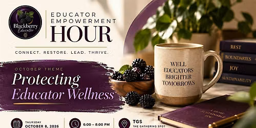 Blackberry Educator Empowerment Hour | Protecting Educator Wellness