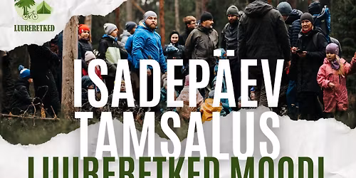 Isadep\u00e4ev Tamsalus \u2013 Luureretkede moodi!