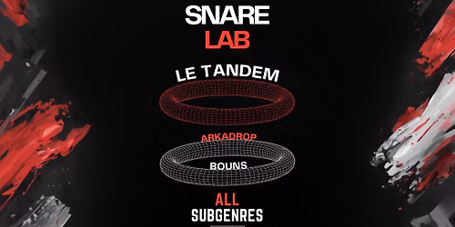 \u26a0\ufe0f SNARE_LAB_#04 \/\/ LE TANDEM \/\/ \ud83c\udf9f\ufe0f GRATUIT\u26a0\ufe0f
