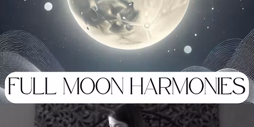 Full Moon Harmonies: A Reiki and Sound Healing Experience