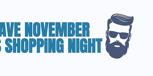 No Shave November Mens' Shopping Night