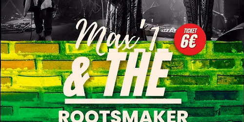 Max'1 & the Rootsmaker @l'Audito \/ Tourcoing