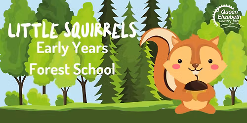 Little Squirrels Forest School (Summer One) at Queen Elizabeth Country Park 