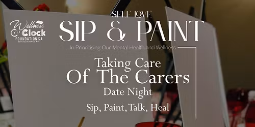 \u201cCARING FOR THE CARER MENTAL HEALTH PAINT & SIP DATE NIGHT