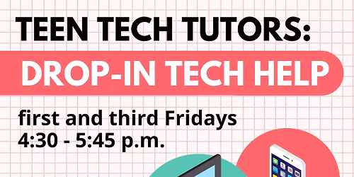 Teen Tech Tutors: Drop-In Tech Help
