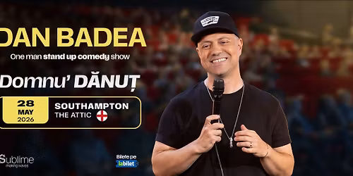 Southampton: Stand-up Comedy cu DAN BADEA - \u201cDomnu\u2019 DANUT\u201d