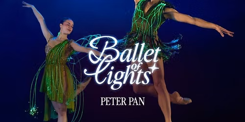 Ballet of Lights Melbourne: Peter Pan Tickets