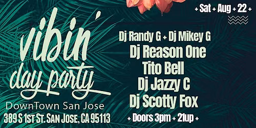 Vibin' Day Party Sat Aug 22 Downtown San Jose