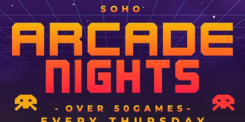 Arcade Nights Every Thursday @ NQ64 Soho