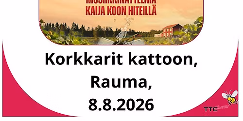Korkkarit kattoon-teatterireissu, Rauma 8.8.2026. Bussireissu Turusta l\u00e4htien.