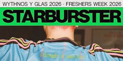 STARBURSTER | FRESHERS WEEK