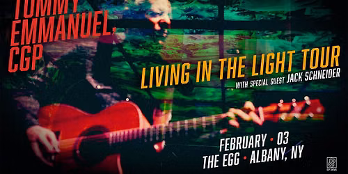 Tommy Emmanuel, CGP with Special guest Jack Schneider